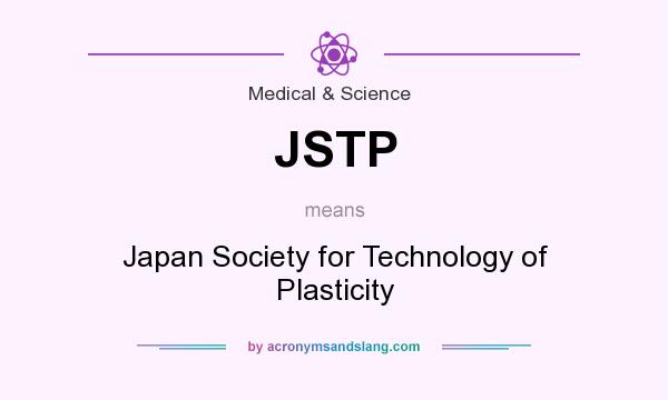 What does JSTP mean? It stands for Japan Society for Technology of Plasticity
