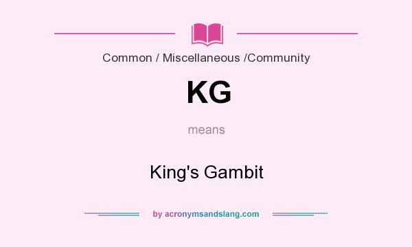 What does KG mean? It stands for King`s Gambit
