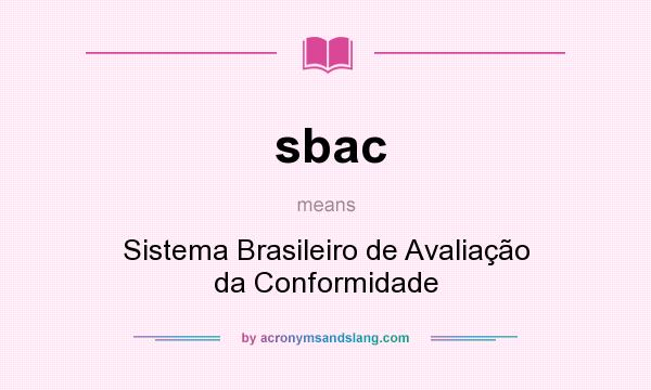 What does sbac mean? It stands for Sistema Brasileiro de Avaliação da Conformidade
