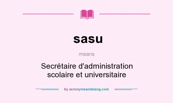 What does sasu mean? It stands for Secrétaire d`administration scolaire et universitaire