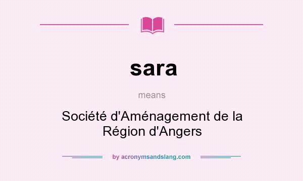 What does sara mean? It stands for Société d`Aménagement de la Région d`Angers