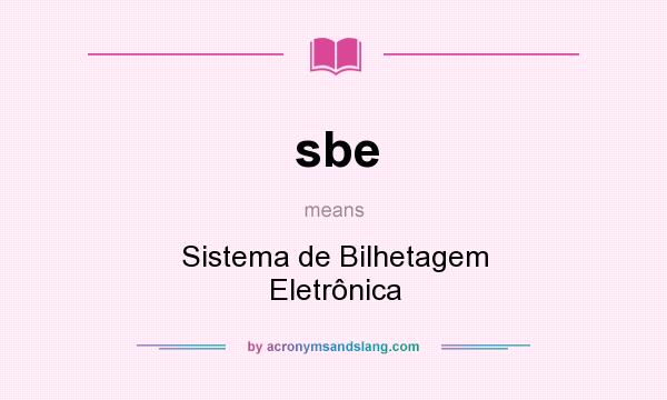 What does sbe mean? It stands for Sistema de Bilhetagem Eletrônica