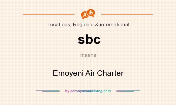 What does sbc mean? It stands for Emoyeni Air Charter