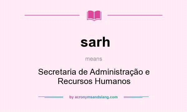 What does sarh mean? It stands for Secretaria de Administração e Recursos Humanos