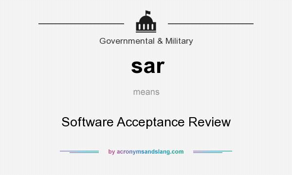 What does sar mean? It stands for Software Acceptance Review
