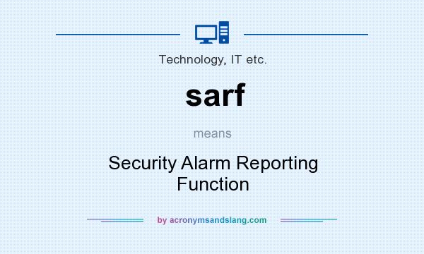 What does sarf mean? It stands for Security Alarm Reporting Function