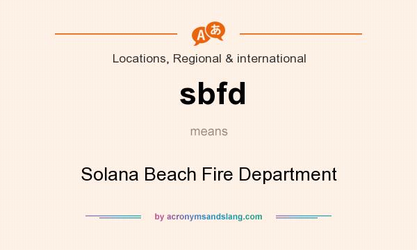 What does sbfd mean? It stands for Solana Beach Fire Department