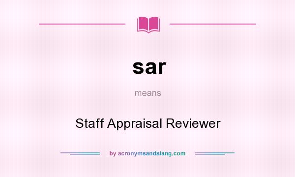 What does sar mean? It stands for Staff Appraisal Reviewer