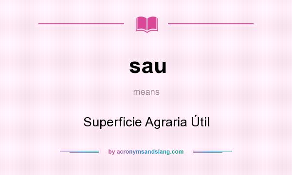 What does sau mean? It stands for Superficie Agraria Útil