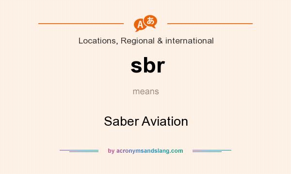 What does sbr mean? It stands for Saber Aviation