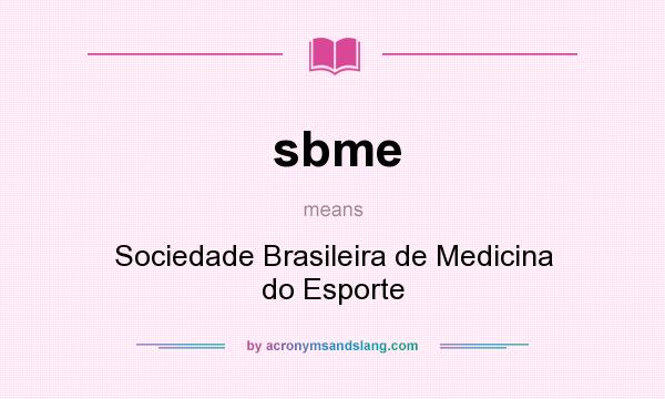 What does sbme mean? It stands for Sociedade Brasileira de Medicina do Esporte