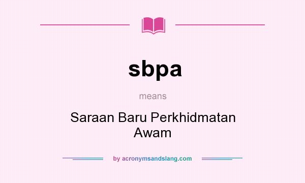 What does sbpa mean? It stands for Saraan Baru Perkhidmatan Awam