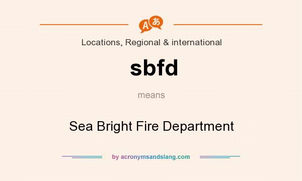 What does sbfd mean? It stands for Sea Bright Fire Department