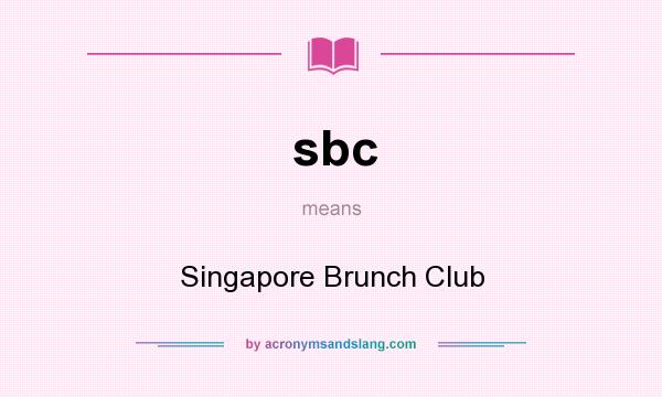 What does sbc mean? It stands for Singapore Brunch Club