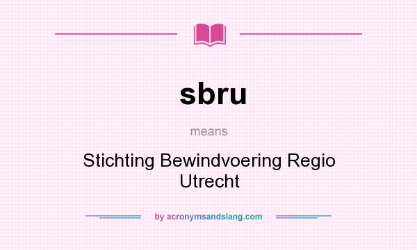 What does sbru mean? It stands for Stichting Bewindvoering Regio Utrecht