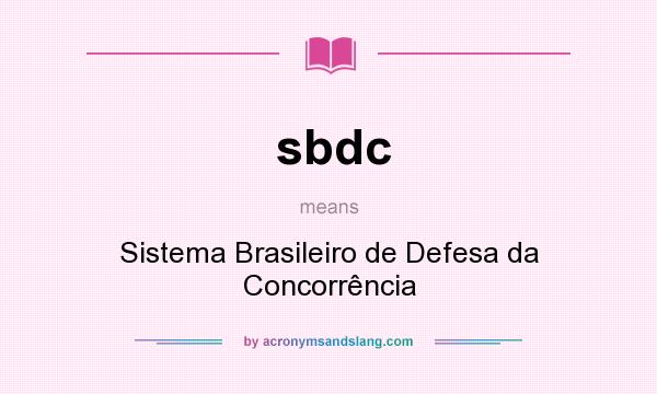 What does sbdc mean? It stands for Sistema Brasileiro de Defesa da Concorrência