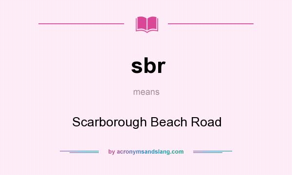 What does sbr mean? It stands for Scarborough Beach Road