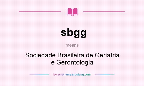What does sbgg mean? It stands for Sociedade Brasileira de Geriatria e Gerontologia