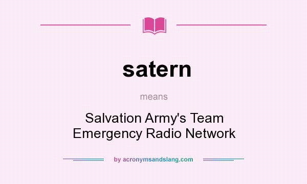 What does satern mean? It stands for Salvation Army`s Team Emergency Radio Network
