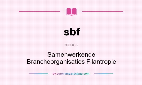 What does sbf mean? It stands for Samenwerkende Brancheorganisaties Filantropie