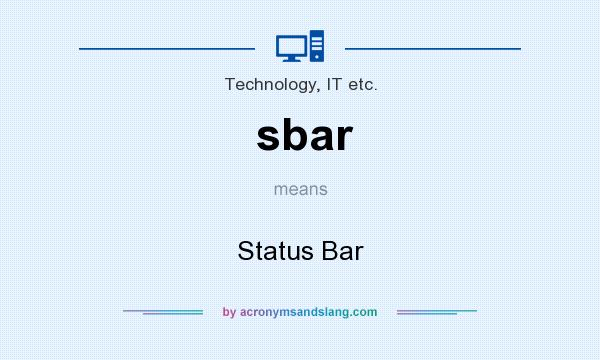 What does sbar mean? It stands for Status Bar