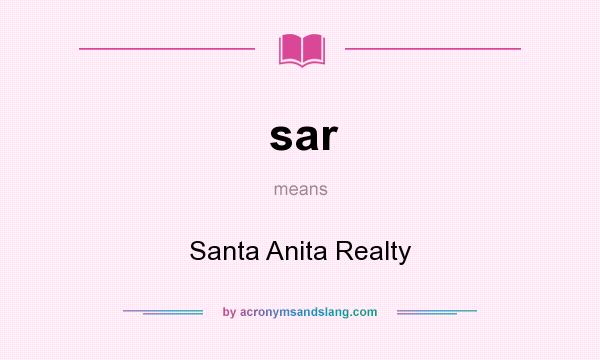 What does sar mean? It stands for Santa Anita Realty