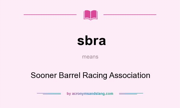 What does sbra mean? It stands for Sooner Barrel Racing Association