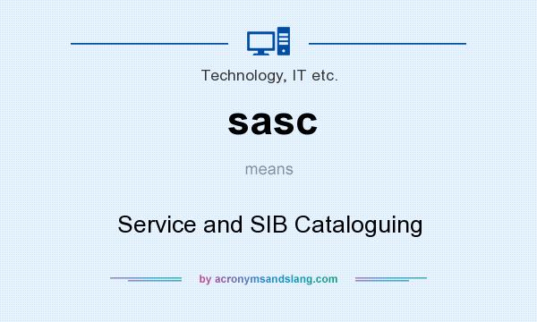 What does sasc mean? It stands for Service and SIB Cataloguing