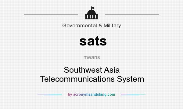 What does sats mean? It stands for Southwest Asia Telecommunications System