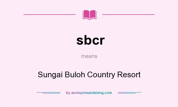 What does sbcr mean? It stands for Sungai Buloh Country Resort