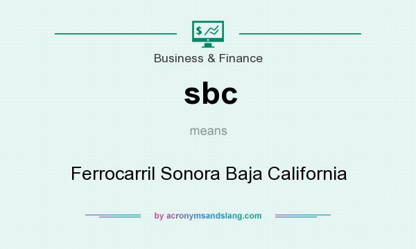 What does sbc mean? It stands for Ferrocarril Sonora Baja California