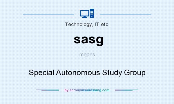 What does sasg mean? It stands for Special Autonomous Study Group