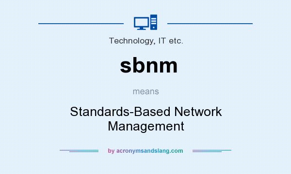 What does sbnm mean? It stands for Standards-Based Network Management