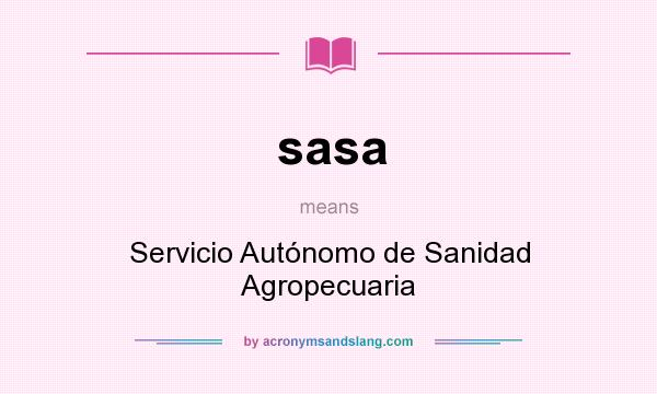 What does sasa mean? It stands for Servicio Autónomo de Sanidad Agropecuaria