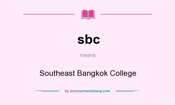What does sbc mean? It stands for Southeast Bangkok College