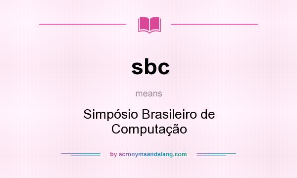 What does sbc mean? It stands for Simpósio Brasileiro de Computação