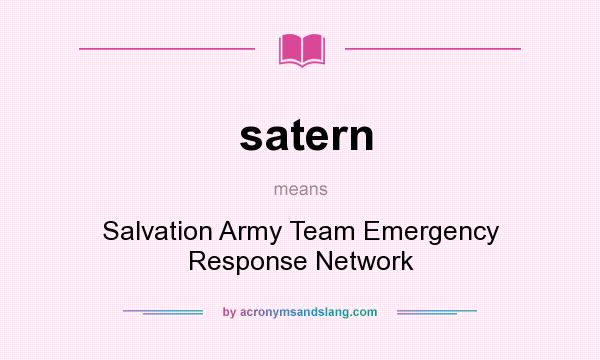What does satern mean? It stands for Salvation Army Team Emergency Response Network