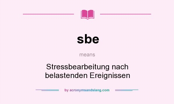 What does sbe mean? It stands for Stressbearbeitung nach belastenden Ereignissen