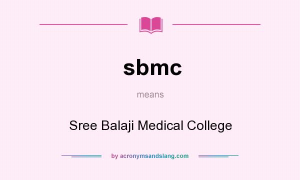 What does sbmc mean? It stands for Sree Balaji Medical College