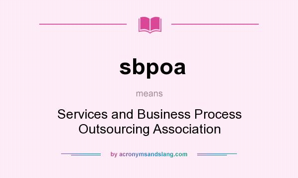 What does sbpoa mean? It stands for Services and Business Process Outsourcing Association
