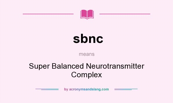 What does sbnc mean? It stands for Super Balanced Neurotransmitter Complex