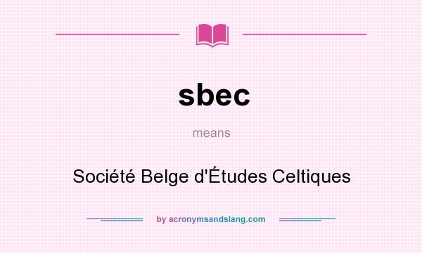 What does sbec mean? It stands for Société Belge d`Études Celtiques