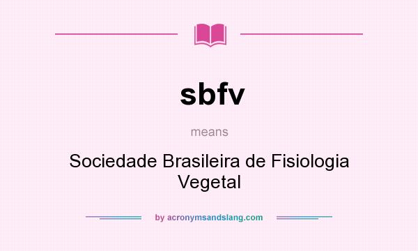 What does sbfv mean? It stands for Sociedade Brasileira de Fisiologia Vegetal