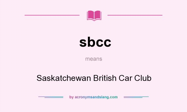 What does sbcc mean? It stands for Saskatchewan British Car Club