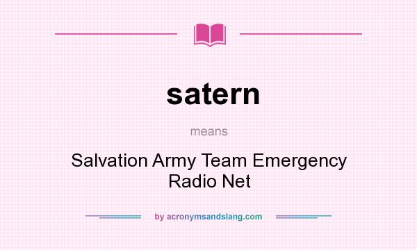 What does satern mean? It stands for Salvation Army Team Emergency Radio Net
