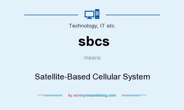 What does sbcs mean? It stands for Satellite-Based Cellular System