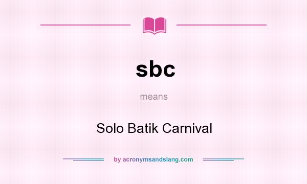 What does sbc mean? It stands for Solo Batik Carnival