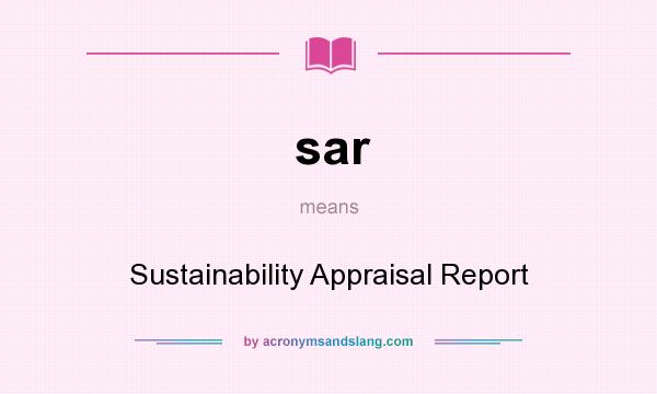 What does sar mean? It stands for Sustainability Appraisal Report