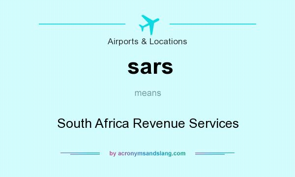 What does sars mean? It stands for South Africa Revenue Services