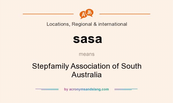 What does sasa mean? It stands for Stepfamily Association of South Australia